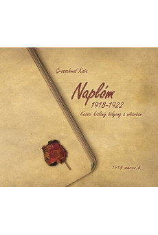 Naplóm, 1918-1922 - Kassai kislány bolyong a viharban