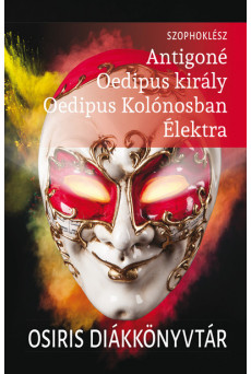 Antigoné, Oedipus király, Oedipus Kolónosban, Élektra