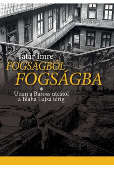 Fogságból fogságba - Utam a Baross utcától a Blaha Lujza térig