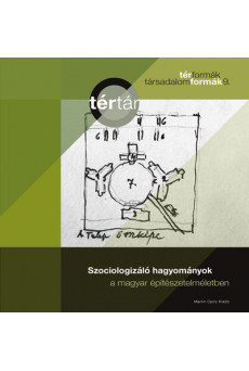Szociologizáló hagyományok a magyar építészetelméletben