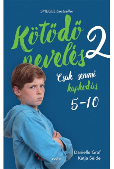 Kötődő nevelés 2. - Csak semmi kapkodás: 5 és 10 éves kor között