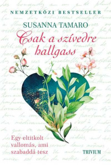 Csak a szívedre hallgass - Egy eltitkolt vallomás, ami szabaddá tesz