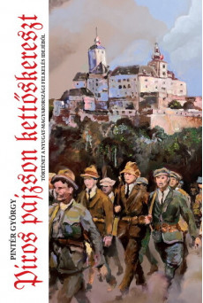 Piros pajzson kettős kereszt - Történet a nyugat-magyarországi felkelés idejéből