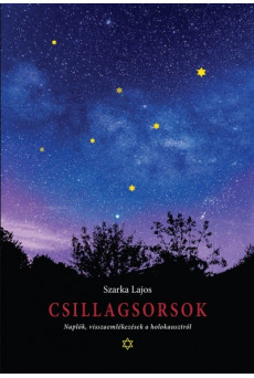 Csillagsorsok - Naplók, visszaemlékezések a holokausztról