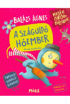 A száguldó hóember és más történetek - Mesék örökmozgóknak