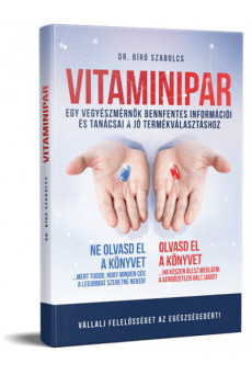 VITAMINIPAR - Egy vegyészmérnök bennfentes információi és tanácsai a jó termékválasztáshoz