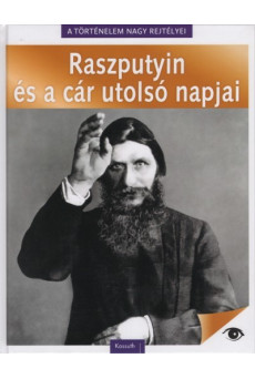 Raszputyin és a cár utolsó napjai - A történelem nagy rejtélyei 5.