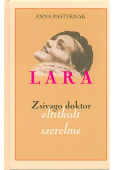 Lara - Zsivago doktor eltitkolt szerelme
