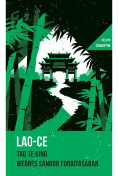 Tao Te King - Weöres Sándor fordításában - Helikon Zsebkönyvek 27. (új kiadás)