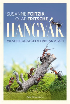 Hangyák - Világbirodalom a lábunk alatt (e-könyv)