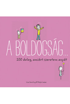 A boldogság… - 200 dolog, amiért szeretem anyát