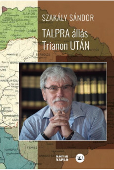 Talpra állás Trianon után - Interjúk, esszék, tanulmányok