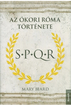 S.P.Q.R. - Az ókori Róma története