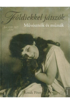 Földiekkel játszók - Művésznők és múzsák