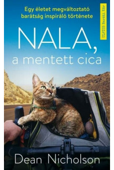 Nala, a mentett cica - Egy életet megváltoztató barátság inspiráló története