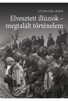 Elvesztett illúziók - megtalált történelem