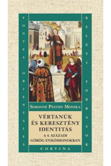 Vértanúk és keresztény identitás a 4. századi görög enkómionokban