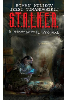 S.T.A.L.K.E.R. - A Minótaurosz Projekt