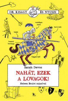Nahát, ezek a lovagok! - Dr. Kisagy és Nyuszi