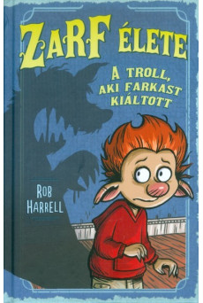 Zarf élete 2. /A troll, aki farkast kiáltott