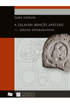 A zalavári bencés apátság 11. századi kőfaragványai