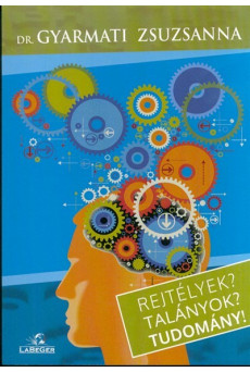 Rejtélyek? Talányok? Tudomány!