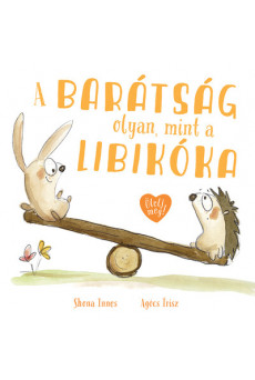 A barátság olyan, mint a libikóka