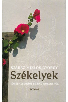 Székelyek - Történelemről és hagyományról