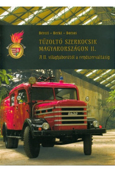 Tűzoltó szerkocsik magyarországon II. /A II. világháborútól a rendszerváltásig