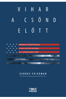 Vihar a csönd előtt - Amerika viszontagságai, a 2020-as évek válságai, és a győzedelmes jövő