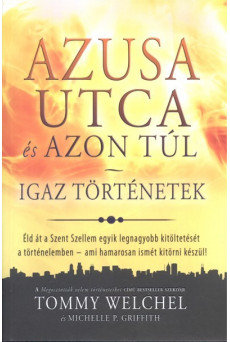 Azusa utca és azon túl /Igaz történetek