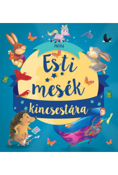 Esti mesék kincsestára - 8 kedves történet