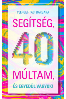 Segítség, 40 múltam, és egyedül vagyok!