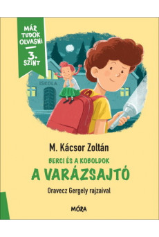 Berci és a koboldok - A varázsajtó - Már tudok olvasni - 3. szint