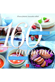 160 grammos szénhidrátdiéta - Finom falatok, lemondás nélkül