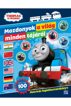 Thomas a gőzmozdony: Mozdonyok a világ minden tájáról - Matricás foglalkoztatókönyv