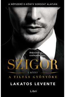 A tiltás gyönyöre - Szigor I. kötet (új kiadás)