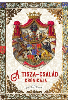 A Tisza-család krónikája