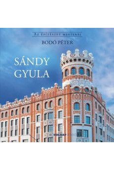 Sándy Gyula - Az Építészet Mesterei