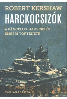 Harckocsizók /A páncélos-hadviselés emberi története