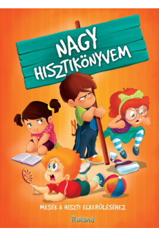 Nagy hisztikönyvem - Mesék a hiszti elkerüléséhez (4. kiadás)
