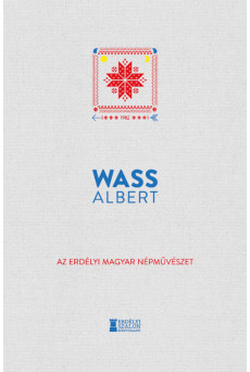 Az erdélyi magyar népművészet - Wass Albert Művei
