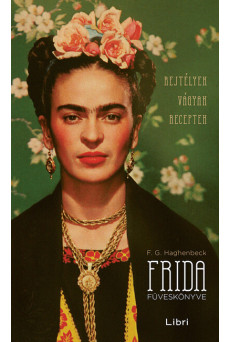 Frida füveskönyve - Rejtélyek, vágyak, receptek (új kiadás)