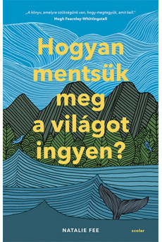 Hogyan mentsük meg a világot ingyen?