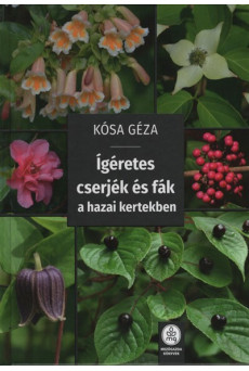 Ígéretes cserjék és fák a hazai kertekben
