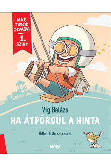 Ha átpördül a hinta - Már tudok olvasni sorozat - 1. szint