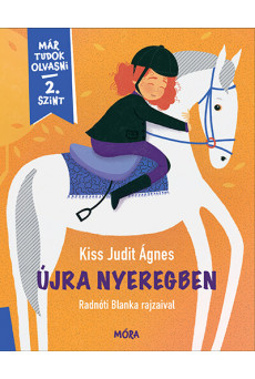 Újra nyeregben - Már tudok olvasni sorozat - 2. szint