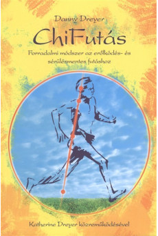 Chifutás /Forradalmi módszer az erőlködés- és sérülésmentes futáshoz