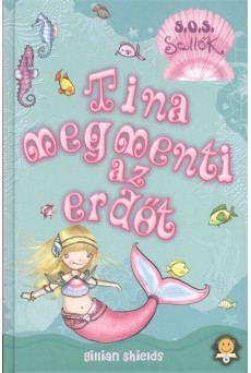 Tina megmenti az erdőt /S.o.s. sellők 1.