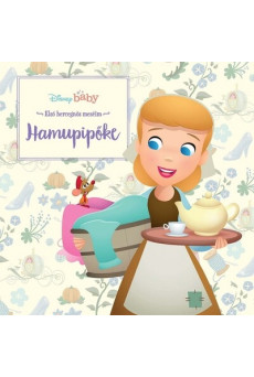 Disney baby: Első hercegnős meséim - Hamupipőke